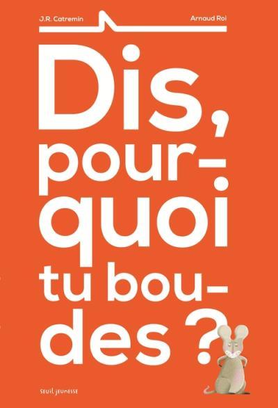 Dis, pourquoi tu boudes ?