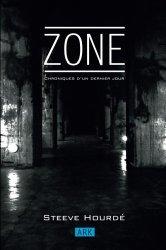 Zone : Chroniques d’un dernier jour – Steeve Hourdé