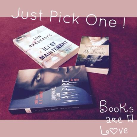 Just Pick One ! Vous m’avez choisi …