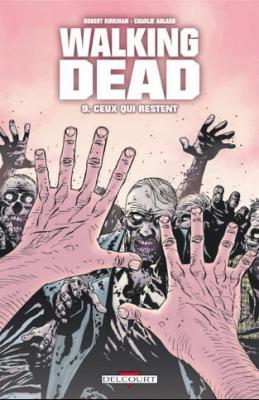 Walking Dead, tome 9 : Ceux qui restent - Robert Kirkman / Charlie Adlard