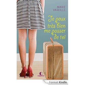 Mon avis sur Je peux très bien me passer de toi de Marie Vareille