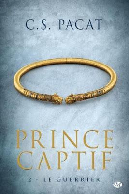 Prince captif, tome 2 : Le guerrier de C. S. Pacat