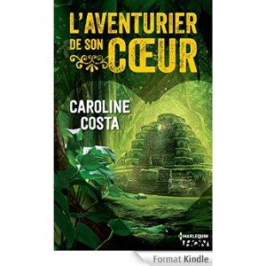 Mon avis sur l'aventurier de son coeur de Caroline Costa