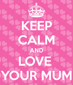 keep-calm-and-love-your-mum-1227