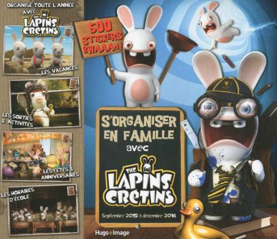 Calendrier 2015/2016: S'organiser en famille avec The Lapins Crétins