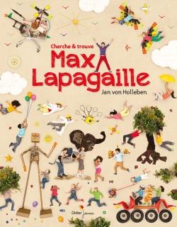 Cherche et trouve: Max Lapagaille de Jan Von Holleben - Editions DIDIER JEUNESSE