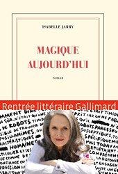 Magique aujourd’hui – Isabelle Jarry