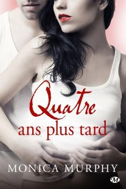 Chronique Lecture n°46 : Quatre Ans Plus Tard  (Monica Murphy)