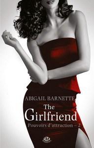 Abigail Barnette / Pouvoirs d’attraction, tome 2 : The Girlfriend