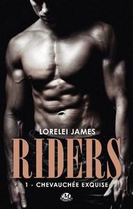 Lorelei James / Riders, tome 1 : La chevauchée exquise
