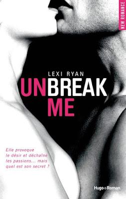 Unbreak me, tome 1 de Lexi Ryan