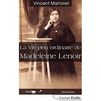 Mon avis sur La vie peu ordinaire de Madeleine Lenoir