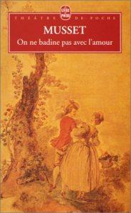 On ne badine pas avec l’amour • Alfred de Musset