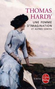 Une femme d’imagination (et autres contes) • Thomas Hardy