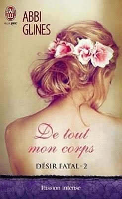 Désir fatal, tome 2 : De tout mon corps de Abbi Glines