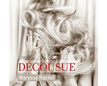 Décousue > Maryssa Rachel