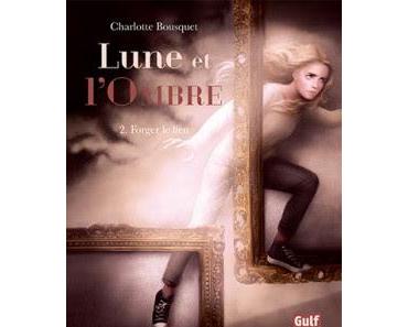 Lune et l'Ombre 2 – Forger le lien
