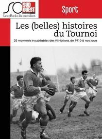 Ebook Gratuit – Les (belles) histoires du Tournoi des VI Nations : 25 moments inoubliables de 1910 à nos jours