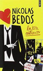 La tête ailleurs – Nicolas Bedos