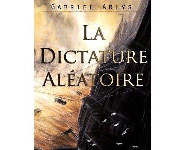 Mon avis sur La dictature aléatoire
