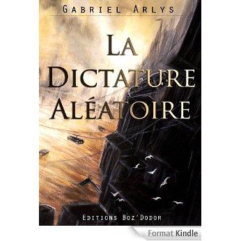 Mon avis sur La dictature aléatoire