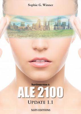 ALE 2100, tome 1, partie 1 : Update 1.1 de Sophie G. Winner