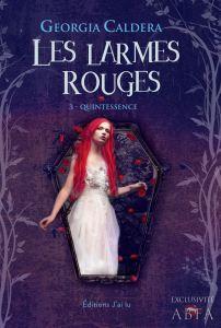 les-larmes-rouges,-tome-3---quintessence-582491