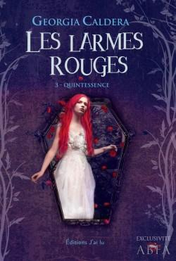 [Chronique #18] Les Larmes Rouges, tome 3 – Quintessence