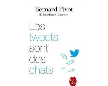 Les Tweets sont des chats, Bernard Pivot
