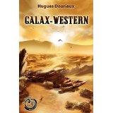 Mon avis sur Galax- Western de Hugues Douriaux