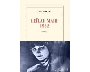 Leïlah Mahi 1932 de Didier Blonde [1% Rentrée littéraire]