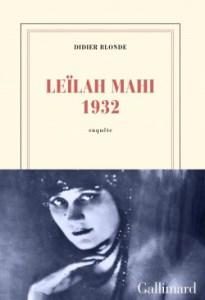 Leïlah Mahi 1932 de Didier Blonde [1% Rentrée littéraire]
