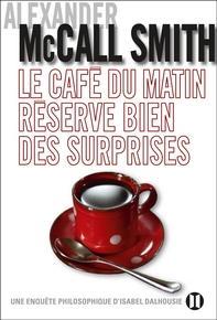 Ebook Gratuit – Le café du matin réserve bien des surprises, Alexander McCall Smith