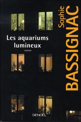 Les aquariums lumineux - Sophie Bassignac