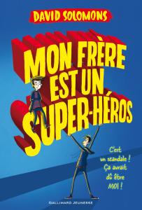 Mon frère est un super-héros, de David Solomons (2015)