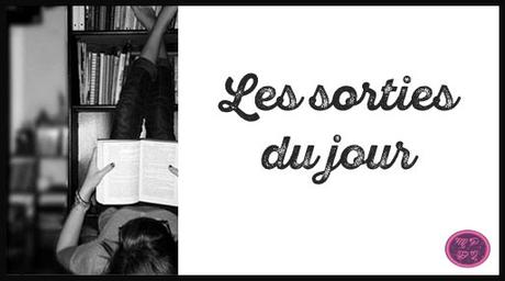 Les Sorties … …