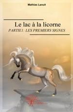 Le lac à la licorne tome 1 - les premiers signes
