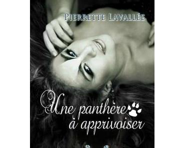 Une panthère à apprivoiser > Pierrette Lavallée