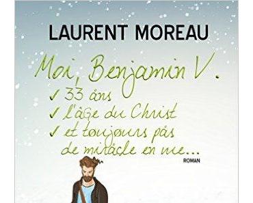 Mon avis sur Moi, Benjamin V., 33 ans, l'âge du Christ, et toujours pas de miracle en vue