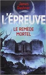 Le remède mortel tome 3 de la trilogie de James Dashner