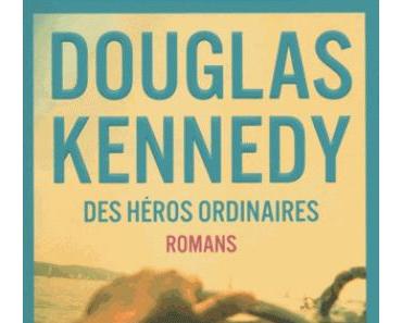 Des Héros ordinaires de Douglas Kennedy