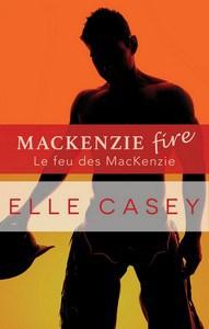 Elle Casey / Shine not Burn, tome 2 :  Le feu des Mackenzie