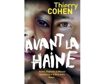 Avant la haine, Thierry Cohen