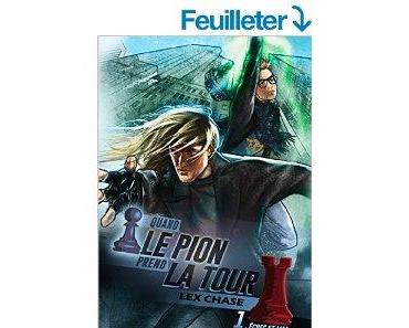 Mon avis sur Quand le pion prend la tour, tome 1 de Lex chase