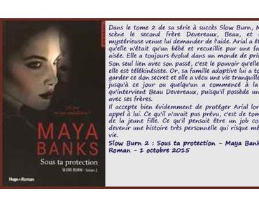 Slow Burn #2 : Sous ta protection – Maya Banks
