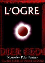 L'ogre, de Didier Fédou