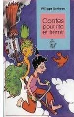 Chronique de Benjamin (9 ans) Contes pour rire et frémir de Philippe Barbeau