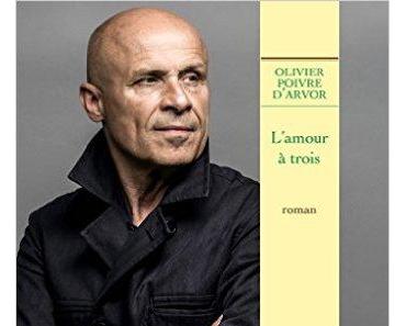 Mon avis sur L'amour à trois d'Olivier Poivre d'Arvor