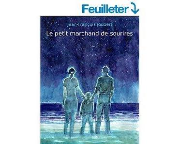 Mon avis sur Le petit marchand de sourires de Jean François Joubert