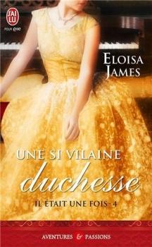 Couverture Il était une fois, tome 4 : Une si vilaine duchesse